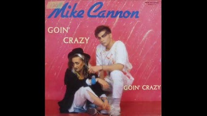 Mike Cannon - Goin Crazy