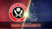 Sheffield United FC vs. Tottenham Hotspur - Condensed Game