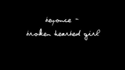 Beyonce - Broken - Hearted Girl