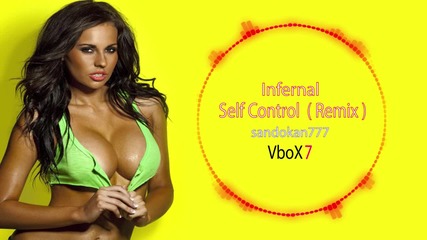 Infernal - Self Control ( Remix )