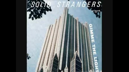 Solid Strangers - Gimme The Light (1987) 