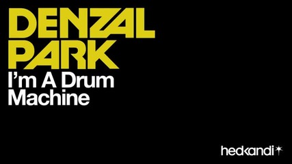 Denzal Park - I'm A Drum Machine