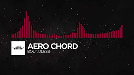 { Trap Music } Aero Chord - Boundless