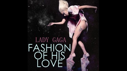Lady Gaga - Fashion of his love
