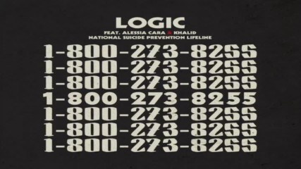 Logic - 1-800-273-8255 ft. Alessia Cara & Khalid ( A U D I O )