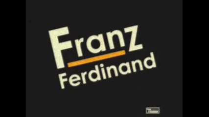 Franz Ferdinand - Take me out