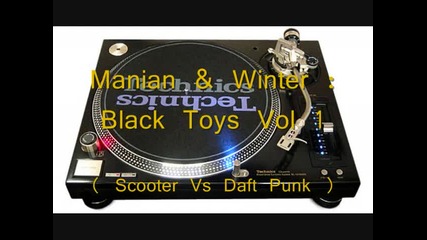 Manian & Winter _ Black Toys Vol 1 ( Scooter Vs Daft Punk )