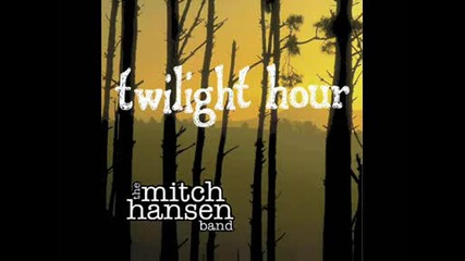 The Mitch Hanson Band - Twilight Hour