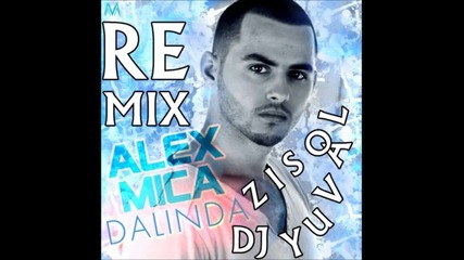 Alex Mica - Dalinda (yuval Ziso Remix)