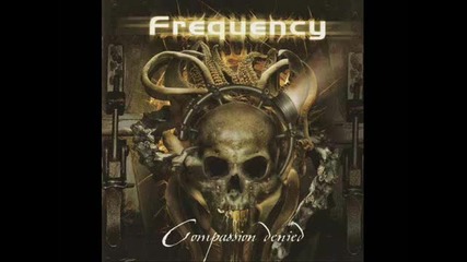 Frequency - Compassion Denied