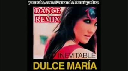 Dulce Maria - Inevitable (dance Remix) 