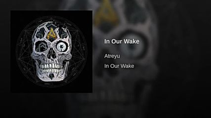 Atreyu - In Our Wake