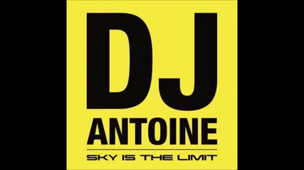 Dj Antoine - Sky Is The Limit