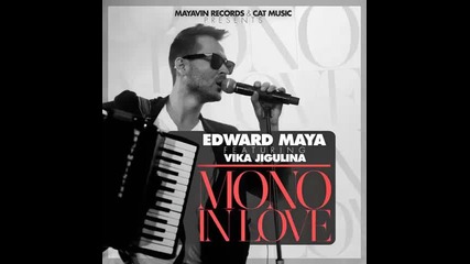 Edward maya ft Vika Jigulina ft dj iwwchow- Mono in Love Remix