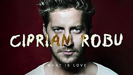 Ciprian Robu - What Is Love (originally by Haddaway)