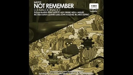 Lui Maldonado - Not Remember (alex Denne Jugle Remix)