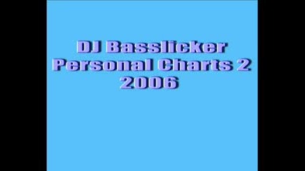 Dj Basslicker Personal Charts 2 [2006]