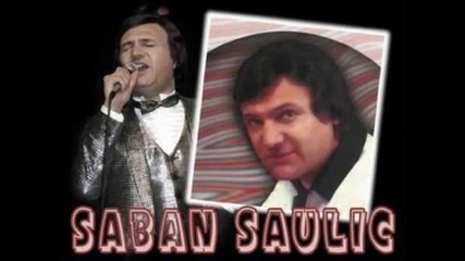 Saban Saulic - Samo za nju.wmv