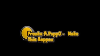 Franko ft. Peppo - Make This Happen