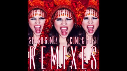 Selena Gomez - Come & Get It ( Dave Aude Club Remix )