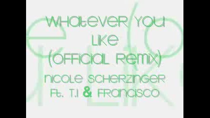Nicole Scherzinger - Whatever U Like (Francisco Remix)