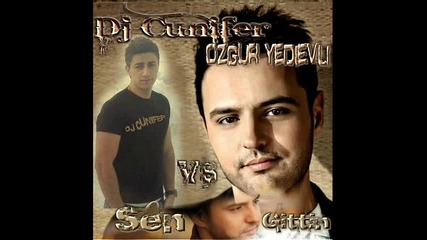 Ozgur Yedievli - Sen Gittin (dj Cunifer Remix)