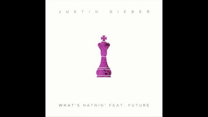 + превод ! Justin Bieber ft. Future - What's hatnin