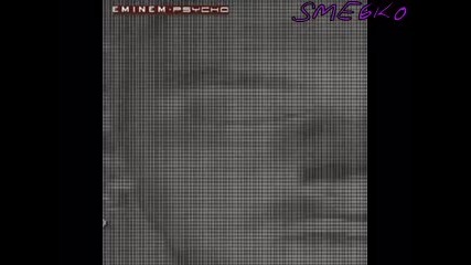 Eminem - Psycho - If I Get Locked Up Tonight 