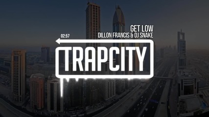Dillon Francis & Dj Snake - Get Low