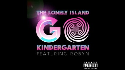 *2013* The Lonely Island ft. Robyn - Go kindergarten