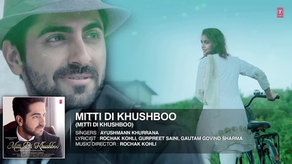 'mitti Di Khushboo' Full Audio Song | Ayushmann Khurrana | Rochak Kohli