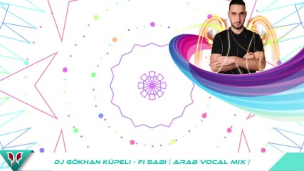 Dj Gkhan Kpeli - Fi Sabi Arab Vocal Mix