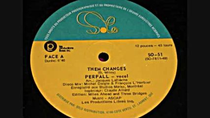 Pierre Perpall - Them Changes (vocal ) 1978