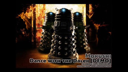 Mokushi - Dance With The Dalek