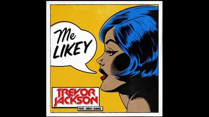 *2014* Trevor Jackson ft. Kirko Bangz - Me likey