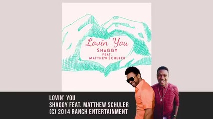 Lovin' You - Shaggy feat. Matthew Schuler