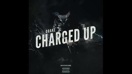 *2015* Drake - Charged Up
