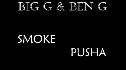 Big G Feat. Ben G - Smoke (SMOKE)(HQ)