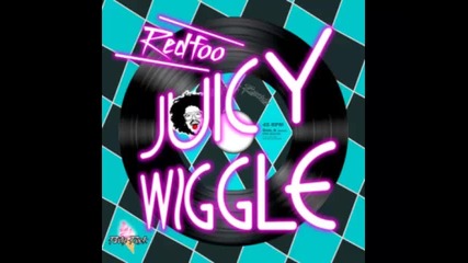 *2015* Redfoo - Juicy Wiggle