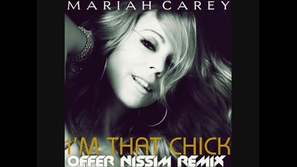 Mariah Carey Vs Maya - I`m That Chick - Offer Nissim Remix