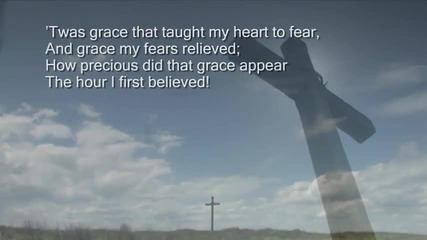 Amazing grace! How sweet the sound 