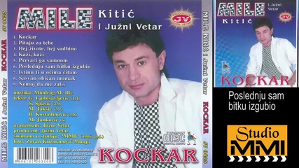Mile Kitic i Juzni Vetar - Poslednju sam bitku izgubio (audio 1986)