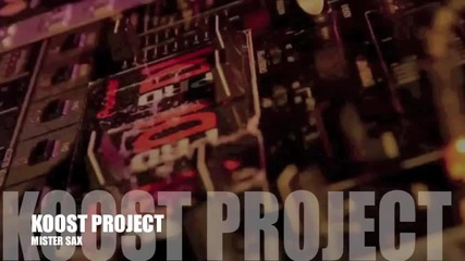 Румънско 2013!! Koost Project - Мister Sax (original mix radio edit)