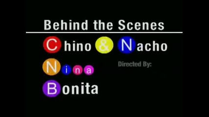 Chino & Nacho - Nina Bonita ( Behind The Scenes )