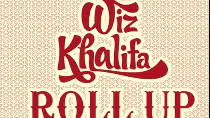 Wiz Khalifa - Roll Up