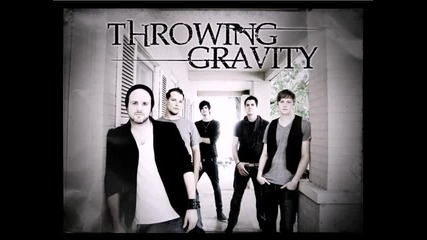 Throwing Gravity - Bring Me Down
