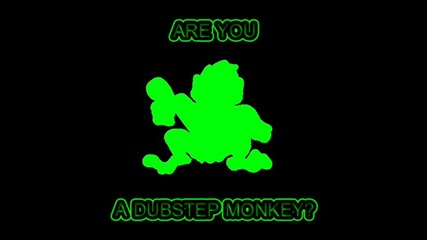 Dupstep Monkeys 2009 Dupstep bass teror