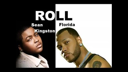 Roll - Sean Kingston ft. Florida 