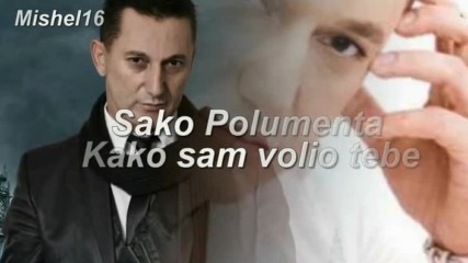 Sako Polumenta _ Kako sam volio tebe