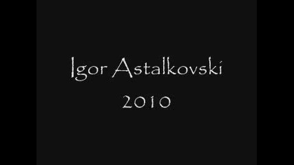 Igor Astalkovski 2010 - Oziljci 